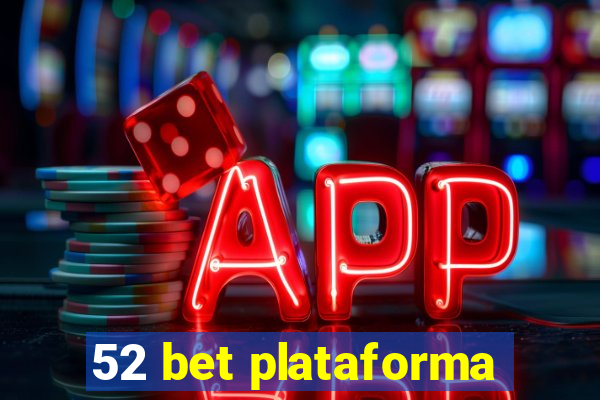 52 bet plataforma